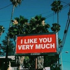 a red sign that says i like you very much