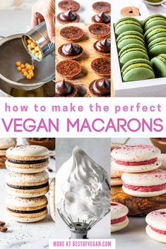 how to make the perfect vegan macarons with step - by - step instructions