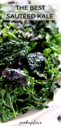 the best sauteed kale recipe is easy to make and tastes just as good as it looks