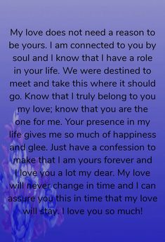 a poem written in blue and white with flowers on the bottom right hand corner that reads, my love does not need a reason to be yours