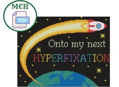 a cross stitch pattern with the words,'one my next hyper fixation '