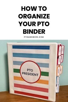 a binder with the title how to organize your pto binder