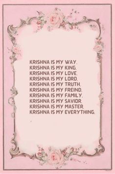 a pink and white frame with the words krishna is my way on it