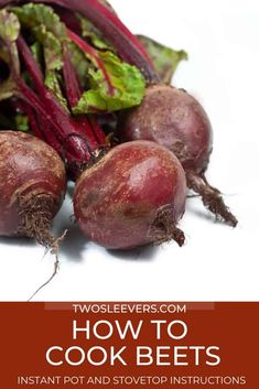 beets with the title how to cook beets instant pot and stovetop instructions