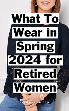 What to wear in spring 2024 for retired women What To Wear Spring 2024, Spring Looks For Women 2024, 58 Year Old Women Style, Dressing Stylish After 60, Dress Trends 2024, Women’s Style Spring 2024, Fashion Spring 2024, Spring Wardrobe 2024, Capsule Wardrobe For Retired Women