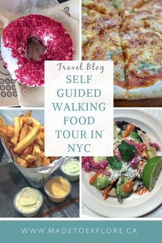 a collage of photos with the words travel blog self guided walking food tour in nyc