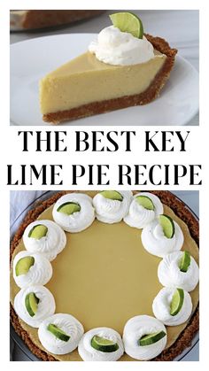 the best key lime pie recipe is in this collage with two pictures and text overlay