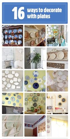 there are many plates and bowls on the wall in this collage with words that read 16 ways to decorate with plates