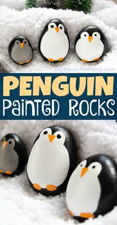 penguins painted rocks in the snow with text overlay that says penguin painted rocks on it