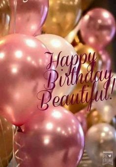 pink and gold balloons with the words happy birthday beautiful