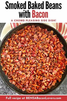 baked beans in a skillet with bacon on top and text overlay that reads, smoked baked beans with bacon