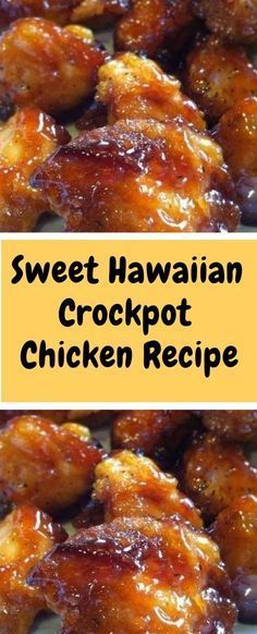 sweet hawaiian crockpot chicken recipe on a plate with the words, sweet hawaiian crockpot chicken recipe