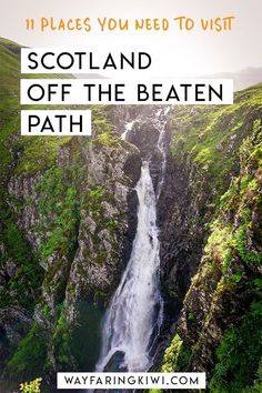 a waterfall with the words scotland off the beaten path in front of it and an image of