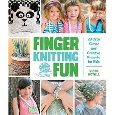 the cover of finger knitting fun, with pictures of children in knits and crochet