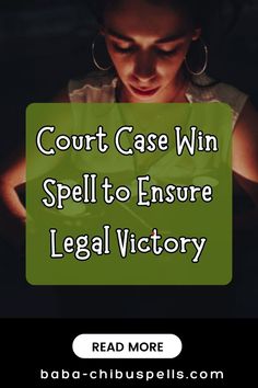 a woman looking at her cell phone with the words court case win spell to ensure legal victory