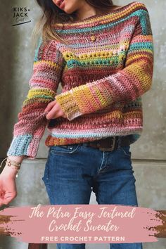 a woman wearing a multicolored sweater with text overlay that reads, the pitta easy textured crochet sweater free crochet pattern