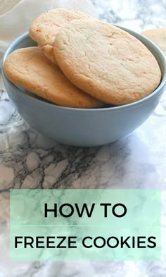 three cookies in a bowl with the words how to freeze cookies