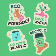 four stickers with words saying eco friendly, save water, recycle and no more plastic