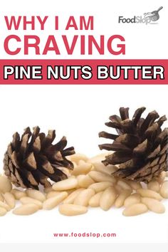 Here are some Pine Nuts Butter Good Source Of Protein, Source Of Protein, Pine Nut, Good Sources Of Protein, Healthy Alternatives, Food Cravings