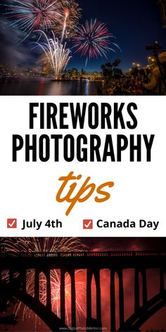 fireworks in the sky with text overlay that reads fireworks photography tips july 4th canada day