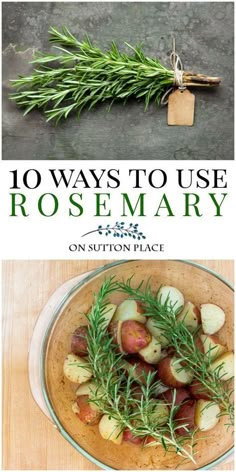 rosemary and potatoes in a glass bowl with text overlay that reads 10 ways to use rosemary