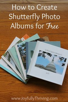 the capitol building with text overlay that reads how to create shutterfly photo albums for free