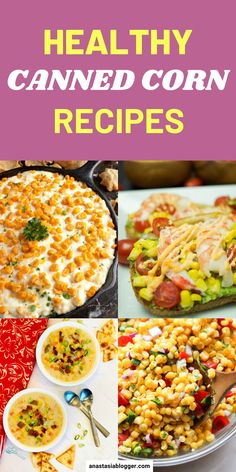 a collage of healthy canned corn recipes