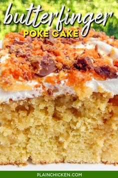 a close up of a piece of cake on a plate with the words butterfingerner poke cake