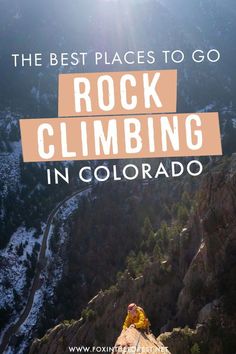 the best places to go rock climbing in colorado