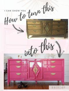 a pink dresser with the words how to turn this into this