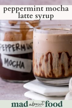 two jars filled with chocolate mocha latte syrup and the words peppermint mocha latte syrup