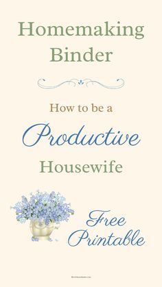 a book cover with blue flowers and the title, how to be a productive housewife free printable