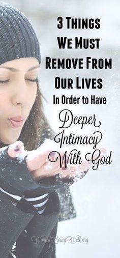 a woman blowing snow on her hands with the words 3 things we must remove from our lives