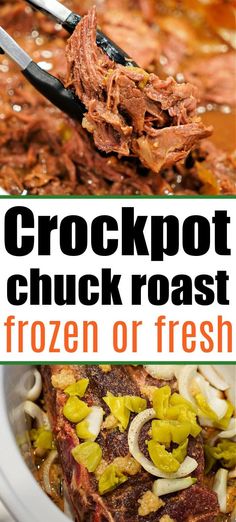 the crockpot chuck roast is frozen or fresh and ready to be eaten in the slow cooker