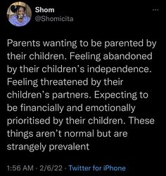 a tweet with the caption'parents wanting to be parented by their children feeling abandoned by being threatened by their children '