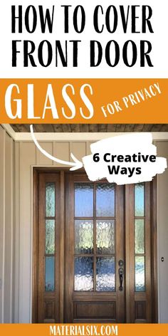 a front door with the words how to cover from glass or privacy