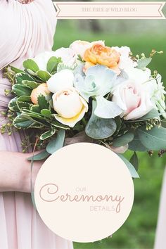 a woman holding a bouquet of flowers with the words ceremony details in front of her