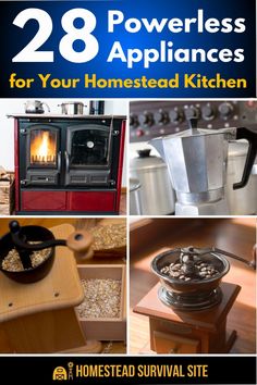 the cover of 28 powerless appliances for your homestead kitchen, including stoves and coffee maker