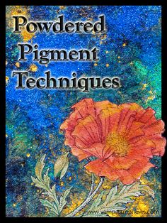 a book cover with an image of a flower and the words, powdered pigment techniques