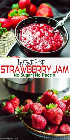 strawberry jam in a bowl with strawberries around it and the words instant pot strawberry jam no sugar, no pectin