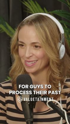 a woman with headphones on talking to someone in front of a microphone that says, for guys to process their past