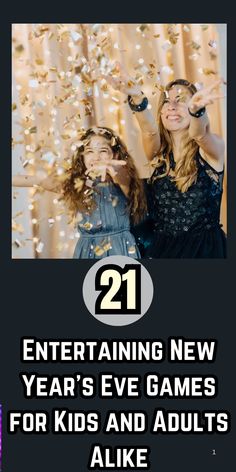 two girls with their arms in the air and confetti falling from above them, text reads 21 entertaining new year's eve games for kids and adults alike