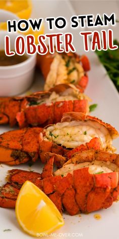 lobster tails on a plate with lemon wedges next to them and the words how to steam lobster tail