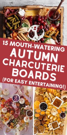 an assortment of autumn charcuteries with text overlay that reads 15 mouthwatering autumn charcuteries boards for easy entertaining