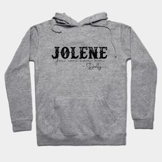 Jolene You Can Have Him -- Choose from our vast selection of hoodies to match with your favorite design to make the perfect custom graphic hoodie. Pick your favorite: Classic, Lightweight, Classic Zip or Lightweight Zip. Customize your color! For men and women. Stickers Harry Potter, Gods Masterpiece, Tenacious D, Tshirt Quilt, St Moritz, Affinity Designer, It Goes On, E Type, Funny Meme