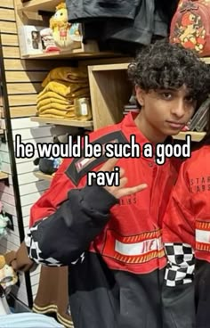 a man in a red jacket pointing at the camera with text that reads he would be such a good ravi