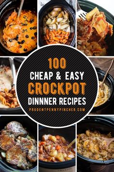 crockpot dinner recipe collage with the words, 100 cheap and easy crockpot dinner recipes