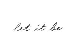 the word let it be written in cursive writing on a white background with black ink