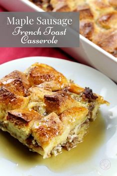 a close up of a plate of food with casserole in the background and text overlay that reads maple sausage french toast casserole