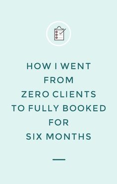 the cover of how i went from zero client to fully booked for six months